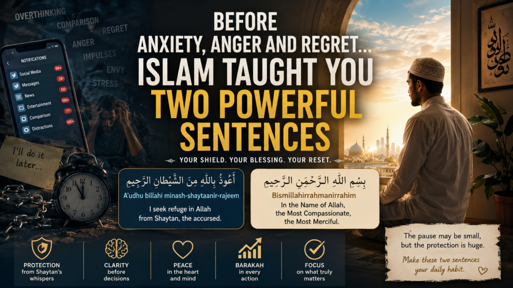 Before Anxiety, Anger and Regret… Islam Taught You Two Powerful Sentences
